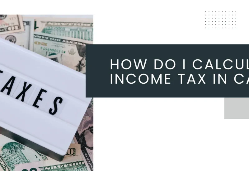 How do I calculate my income tax in Canada?